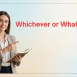 Whichever or Whatever